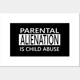 Parental Alienation Is Child Abuse Posters and Art